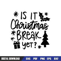 Is It Christmas Break Yet SVG, Teachers SVG, Teacher Life, Christmas svg, School Christmas svg, Santa svg, Teacher Gift