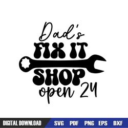 Dads Fix It Shop Open 24 Svg