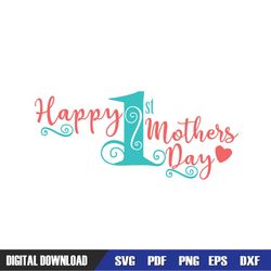 Happy First Mother Day SVG