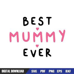 Best Mummy Ever SVG