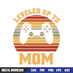 Leveled Up To Mom Retro Mother Day Game SVG