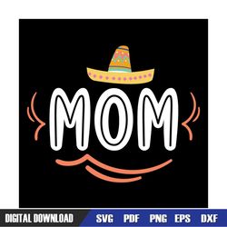 Mexican Mom Sombrero Hat Mother Day SVG