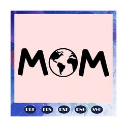 Mom svg, mothers day svg, mothers day lover, mothers day gift, mom life, mother svg, mothers love, gift for mom, mom cut