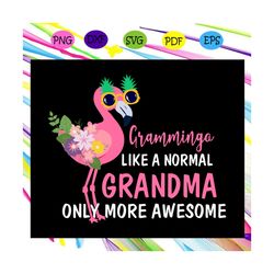 Grammingo like a normal grandma only more awesome, grammingo svg, grammingo shirt, grammingo gift, grammingo lover, gram