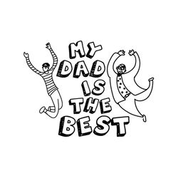 My Dad Is The Best Svg, Fathers Day Svg, Dad Svg, Best Dad Svg, No 1 Dad Svg, Best Dad Ever, Cartoon Dad Svg, Daddy Svg,