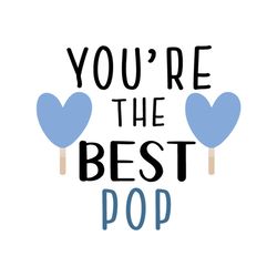 You Are The Best Pop Svg, Fathers Day Svg, Dad Svg, Pop Svg, Best Dad Svg, No 1 Dad Svg, Best Dad Ever, Cartoon Dad Svg,