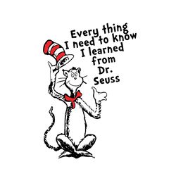 Everything I Need To Know I Learned From Dr Seuss Svg, Dr Seuss Svg, Dr Seuss Quotes, Best Quotes, Cat In The Hat Svg, D
