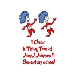 I Clean A Thing Two Svg, Dr Seuss Svg, Thing 1 Thing 2 Svg, School Svg, Back To School Svg, Elementary School Svg, Thing