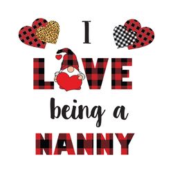 I Love Being A Nanny Svg, Family Svg, Nanny Svg, Grandma Svg, Gnome Grandma Svg, Gnome Svg, Cool Grandma Svg, Plaid Gnom