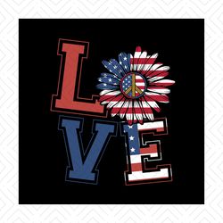 Love America Sunflower Svg, Independence Svg, Peace Love Svg, Peace Svg, July 4th Svg, Sunflower Svg, Flag Flower Svg, P