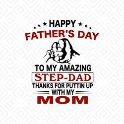 Happy Fathers Day To My Amazing Stepdad Svg, Fathers Day Svg, Stepdad Svg, Happy Fathers Day, Dad Svg, Thank You Dad, Da