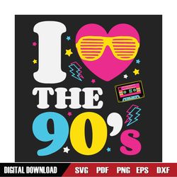 1990s 90s I Heart The Nineties Svg, Trending Svg, 90s Svg, 1990s Svg, 90s Music Svg, 90er, 90s Girl Svg, 90s Woman Svg,