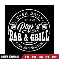 Pop's Bar and Grill svg Pops Bar Grill svg Barbecue svg, Grilling svg, Pops Bar svg, Father's day gift svg, BBQ Cut File