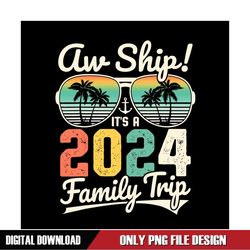 Aw Ship It's A 2024 Disney Family Trip PNG