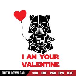 I Am Your Valentine Baby Star Wars Darth Vader SVG