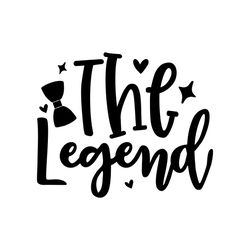 The Legend Svg Happy Fathers Day Gift For Dad File For Cricut