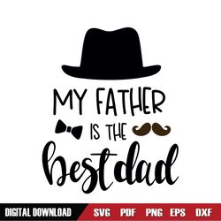 My Father Is The Best Dad Mustaches Svg