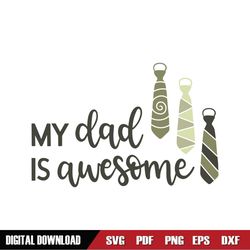 My Dad Is Awesome Fathers Day Svg