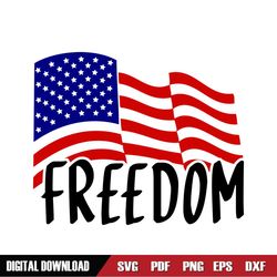 Freedom American Flag 4th Of July Day SVG