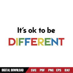 It's Ok To Be Different Autism Quotes SVG