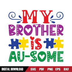 My Brother Is Ausome Love Autism Day SVG