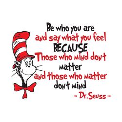 be who you are and say what you feel svg, dr seuss svg, be who you are svg, cat in the hat, dr seuss cat, seuss cat svg,