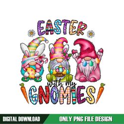 Easter With My Bunny Ears Gnomes Funny PNG