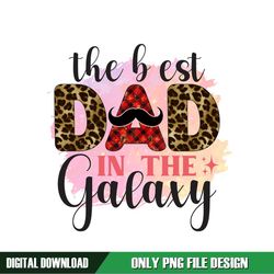 the best dad in the galaxy design watercolor png gift for father
