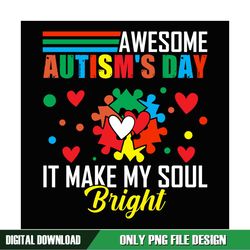 Awesome Autism Day Make My Soul Bright PNG