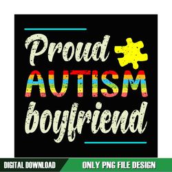 Proud Autism Boyfriends Awareness Puzzle Sayings PNG