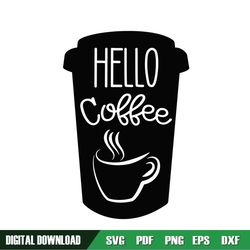 Hello Coffee Cup Mother Day SVG