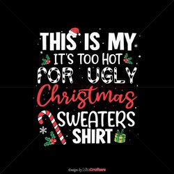 Too Hot For Ugly Christmas Sweaters SVG