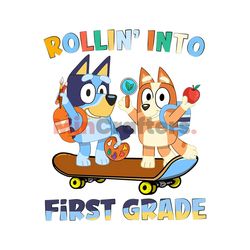 Bluey Rollin Into First Grade PNG Back To School PNG Silhouette File