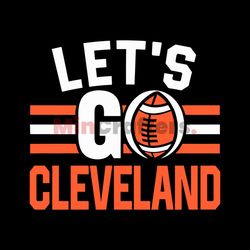 Lets Go Cleveland Browns Football Svg Digital Download