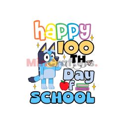 Bluey Happy 100th Day of School SVG