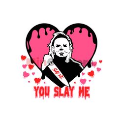 Horror You Slay Me Michael Myers SVG