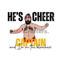 Hes Cheer Captain Jason Kelce Lets Go Chiefs SVG