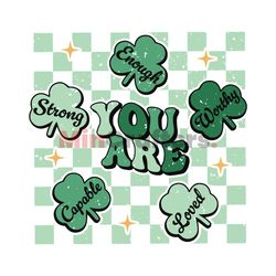 You Are Enough Patricks Day SVG