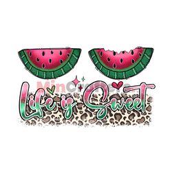 Life is Sweet Summer Watermelon