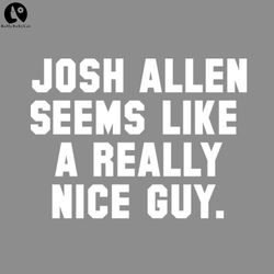 Josh Allen Seems Like A Really Nice Guy Sports PNG download