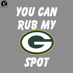 Green Bay Packers You Can Rub My G Spot Sports PNG download