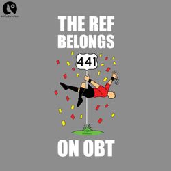 The Ref Belongs On OBT Chant Shirt Sport PNG Soccer PNG download