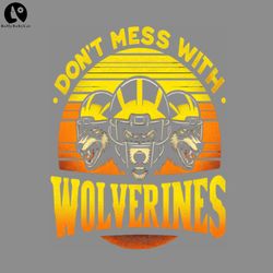 Dont Mess with Wolverines PNG download