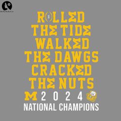Michigan Rolled The Tide Walked The Dawgs PNG download