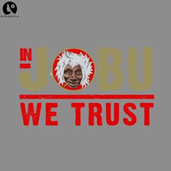In Jobu We Trust Threes Company PNG