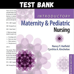 Latest 2023 Introductory Maternity and Pediatric Nursing 4th Edition Nancy T. Hatfield Test bank |  All Chapters