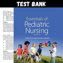 Latest 2023 ESSENTIALS OF PEDIATRIC NURSING 3RD EDITION KYLE Test bank |  All Chapters