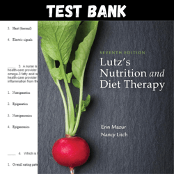 Latest 2024 Lutz's Nutrition and Diet Therapy 7th Edition Mazur Litch Test bank | All Chapters