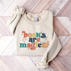 Retro Books Sweatshirt, Cute Teacher Books Lover Sweatshirt, Magical Bookish Sweatshirt, Teacher Reading Sweatshirt, Gro
