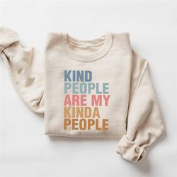 Kind People Are My Kinda People, Back to School, Cute Teacher Sweatshirt, Positive Affirmation Sweatshirt, Group Teacher